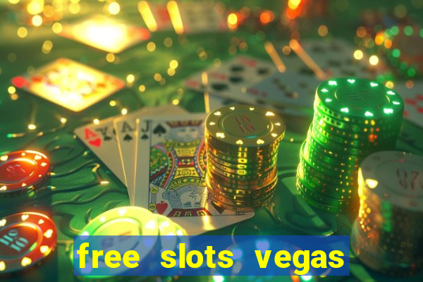 free slots vegas casino games