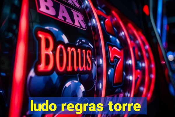 ludo regras torre