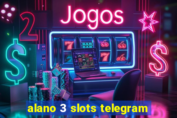 alano 3 slots telegram