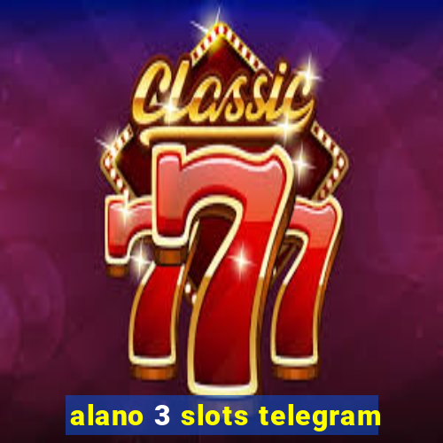 alano 3 slots telegram