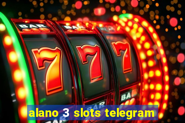 alano 3 slots telegram