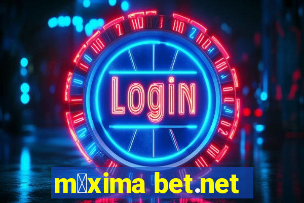 m谩xima bet.net