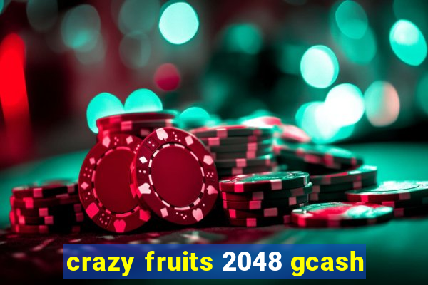 crazy fruits 2048 gcash