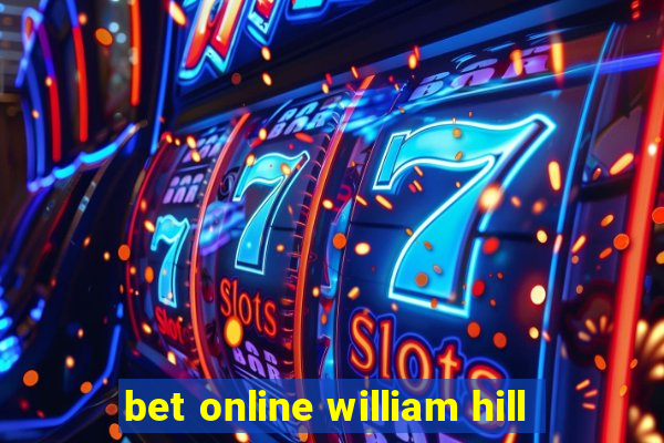 bet online william hill