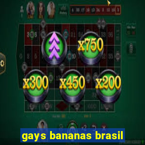 gays bananas brasil