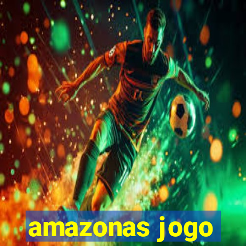 amazonas jogo