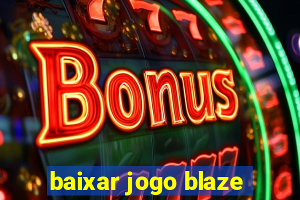 baixar jogo blaze