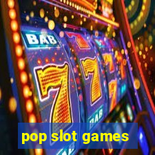 pop slot games