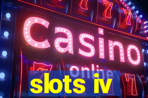 slots iv