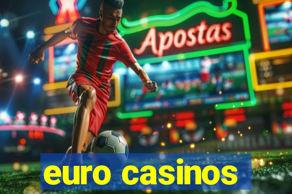 euro casinos