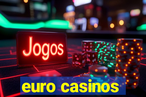 euro casinos