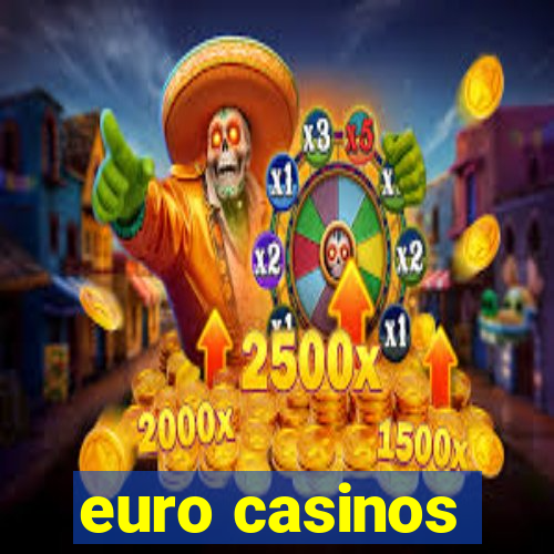 euro casinos