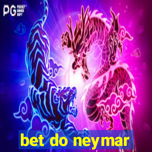 bet do neymar