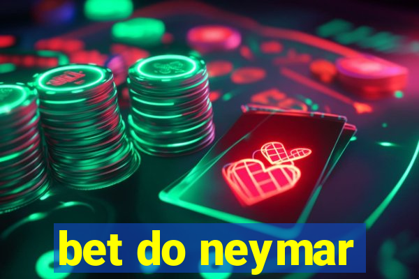 bet do neymar