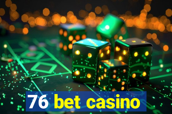 76 bet casino