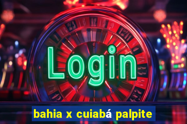 bahia x cuiabá palpite