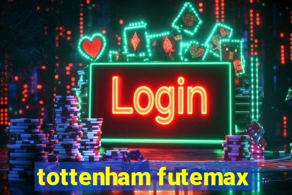 tottenham futemax