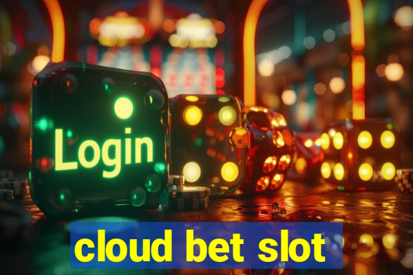 cloud bet slot