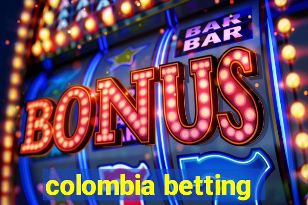 colombia betting