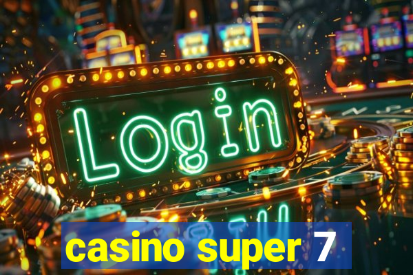 casino super 7