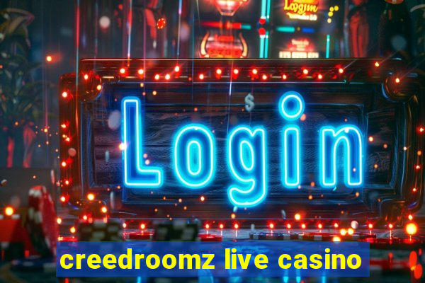 creedroomz live casino