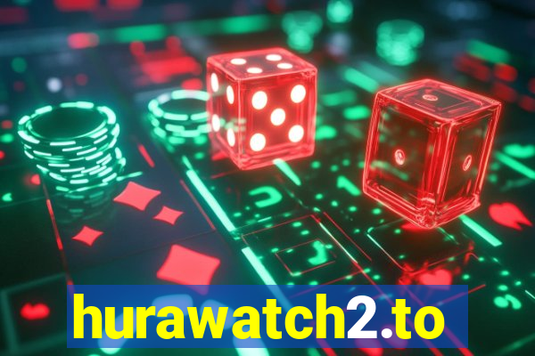 hurawatch2.to