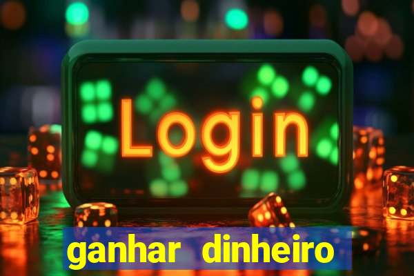 ganhar dinheiro jogando online gratis