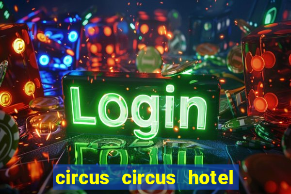 circus circus hotel & casino