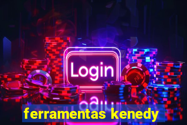 ferramentas kenedy