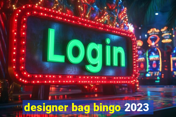 designer bag bingo 2023