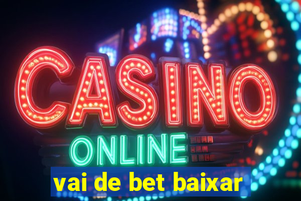 vai de bet baixar