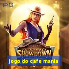 jogo do cafe mania