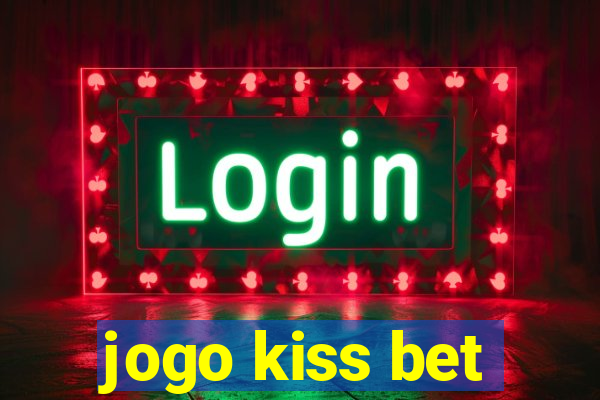 jogo kiss bet