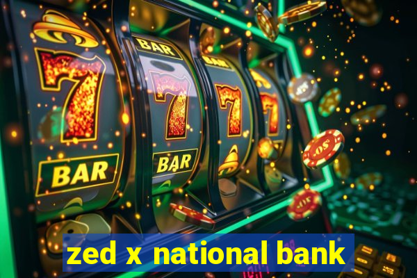 zed x national bank