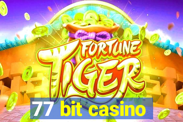 77 bit casino