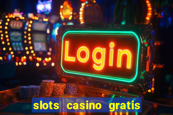 slots casino gratis sin internet 777