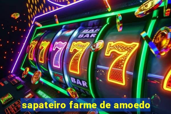 sapateiro farme de amoedo