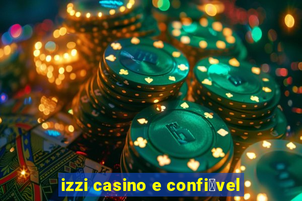 izzi casino e confi谩vel