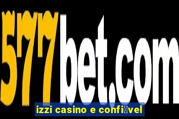 izzi casino e confi谩vel