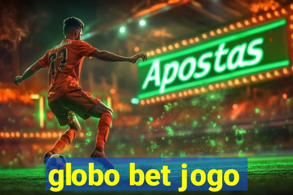 globo bet jogo