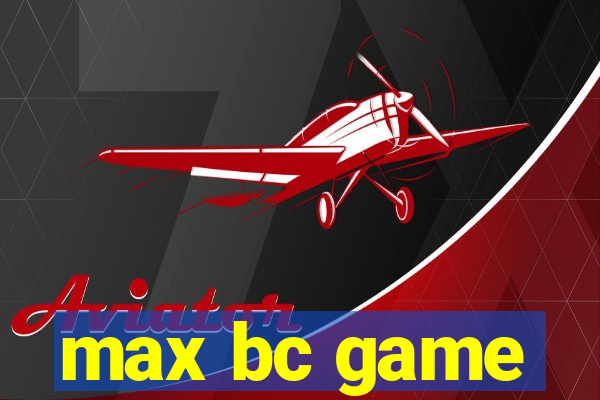 max bc game