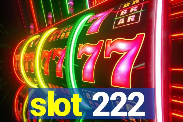 slot 222