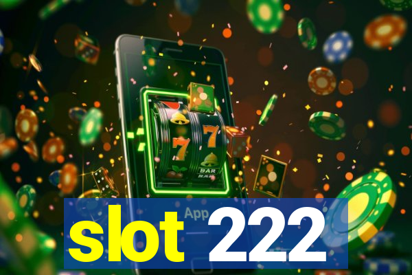 slot 222