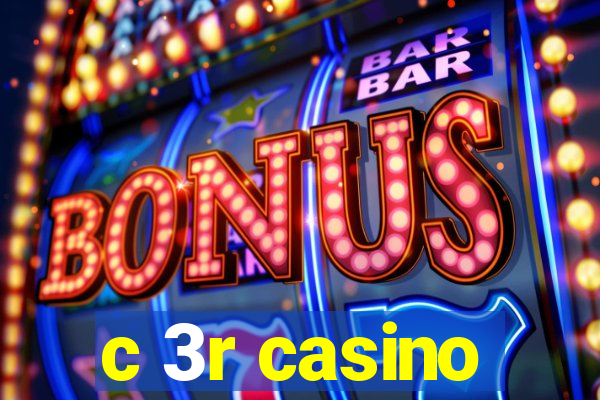 c 3r casino