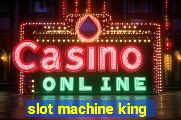 slot machine king