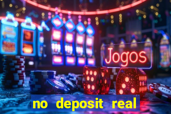 no deposit real money casinos