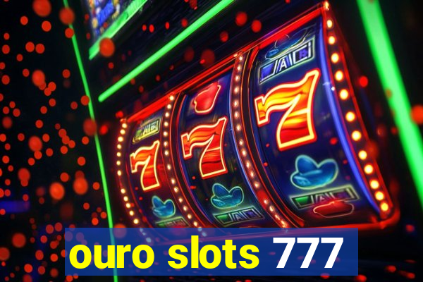 ouro slots 777