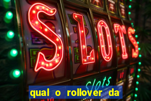 qual o rollover da estrela bet