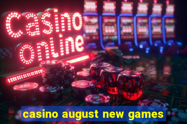 casino august new games