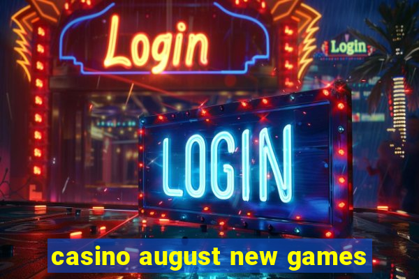 casino august new games